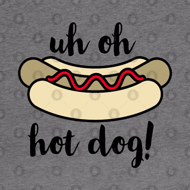 Uh Oh Hot Dog by Artristahx